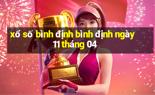 xổ số bình định bình định ngày 11 tháng 04