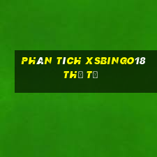 Phân tích XSBINGO18 thứ tư