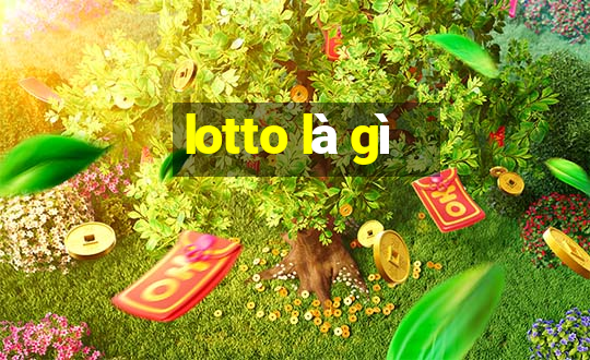 lotto là gì