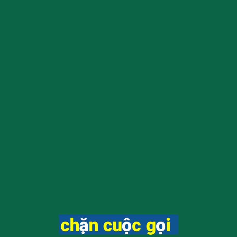 chặn cuộc gọi