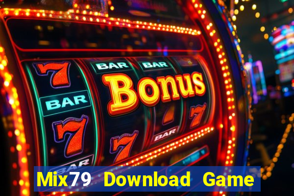 Mix79 Download Game Đánh Bài