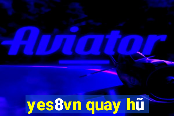 yes8vn quay hũ