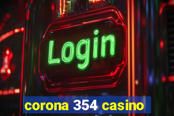 corona 354 casino