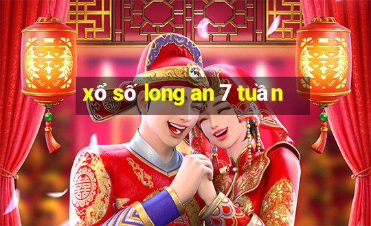 xổ số long an 7 tuần