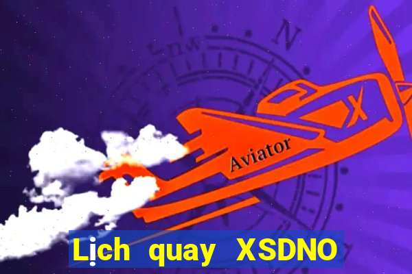 Lịch quay XSDNO ngày thứ năm