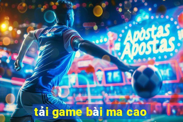 tải game bài ma cao