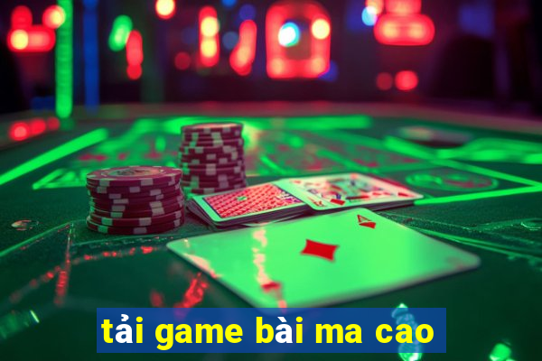 tải game bài ma cao