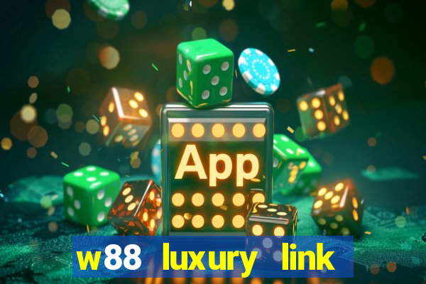 w88 luxury link vào w88 mới nhất t7