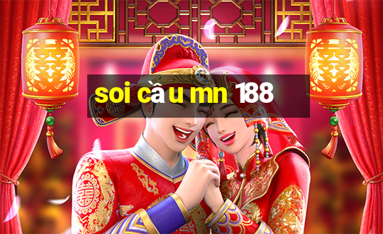 soi cầu mn 188