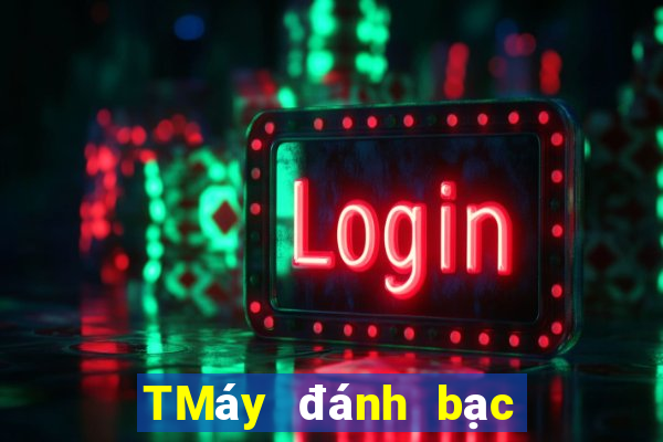 TMáy đánh bạc hần sấm