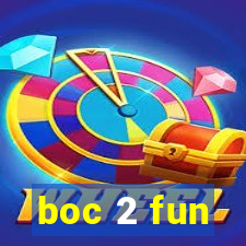 boc 2 fun