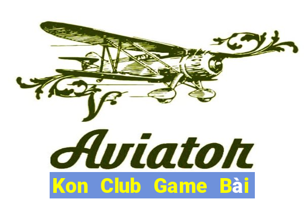 Kon Club Game Bài Bốc Club