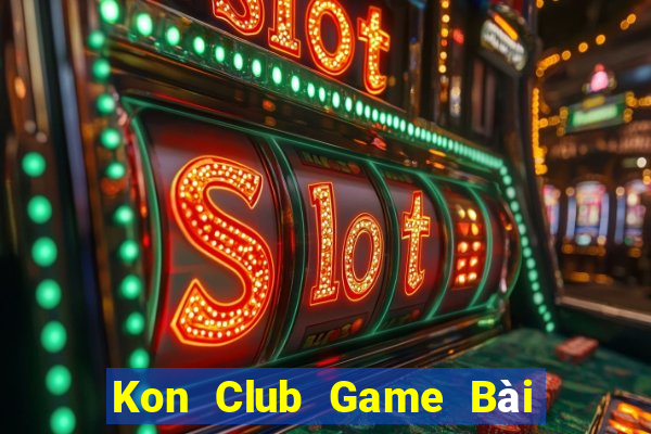 Kon Club Game Bài Bốc Club