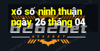 xổ số ninh thuận ngày 26 tháng 04