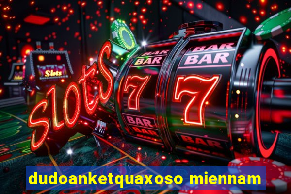 dudoanketquaxoso miennam