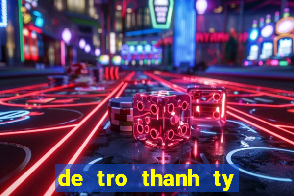 de tro thanh ty phu mp3