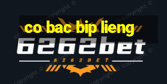 co bac bip lieng