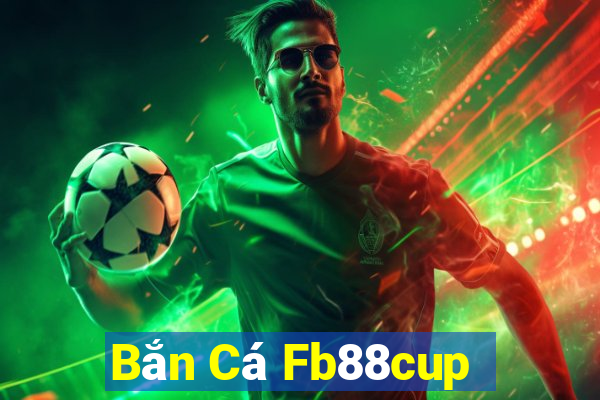 Bắn Cá Fb88cup