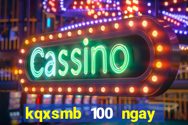 kqxsmb 100 ngay gan daỵ