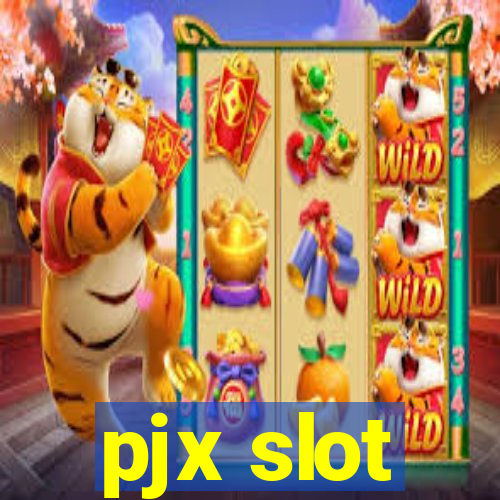 pjx slot