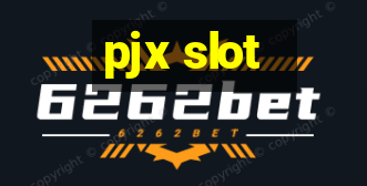 pjx slot