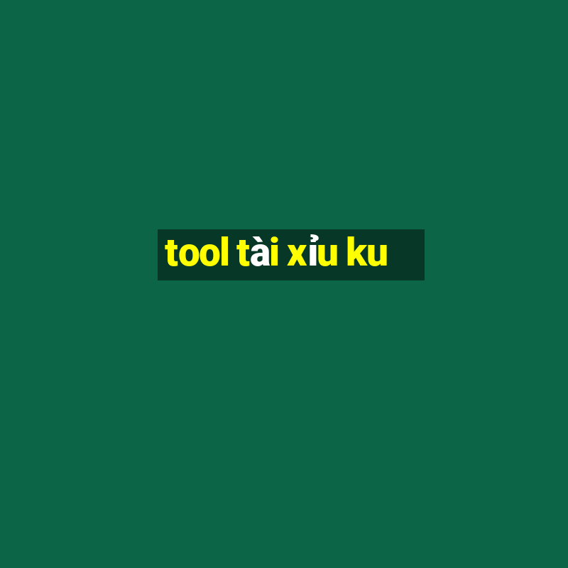 tool tài xỉu ku