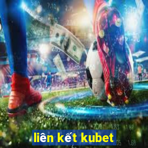 liên kết kubet