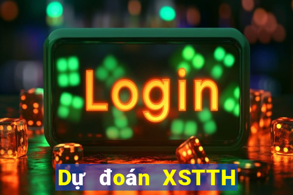 Dự đoán XSTTH ngày 15