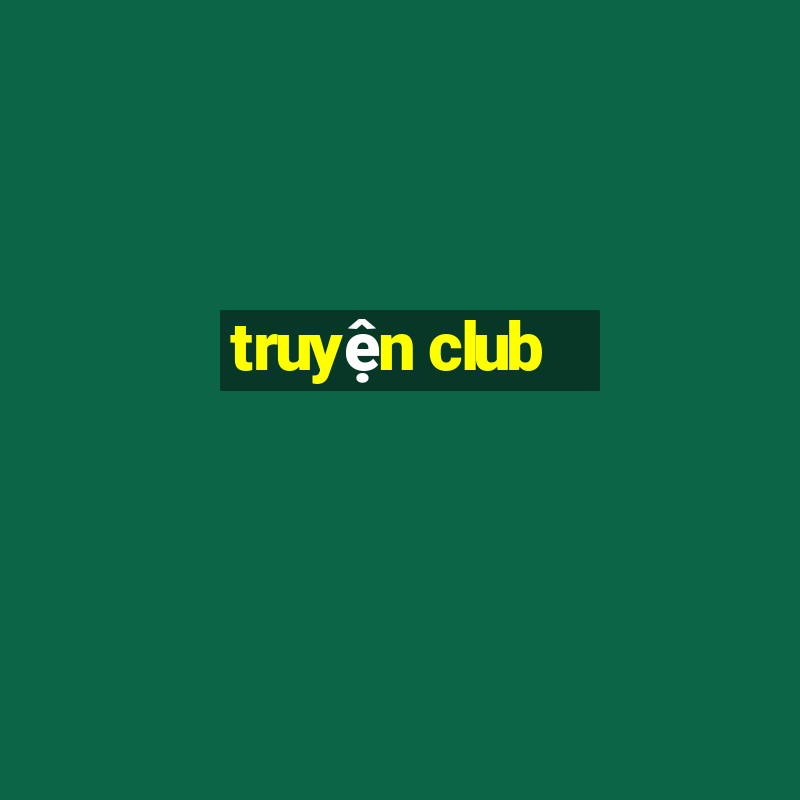 truyện club