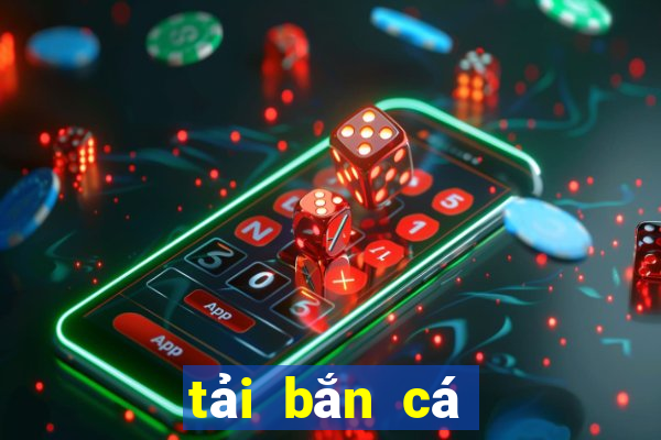 tải bắn cá tây du ký