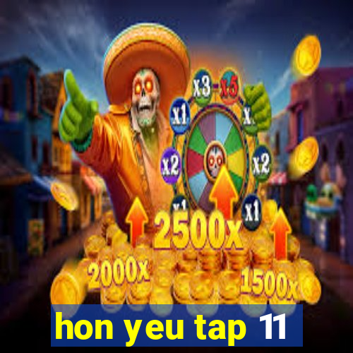 hon yeu tap 11