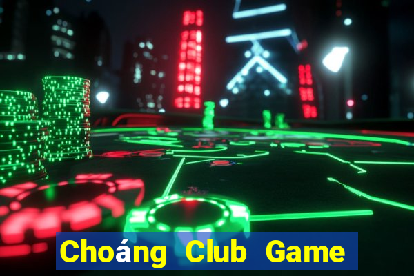 Choáng Club Game Bài Offline