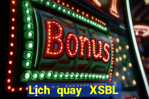 Lịch quay XSBL ngày 1