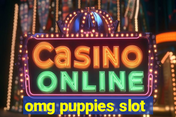 omg puppies slot