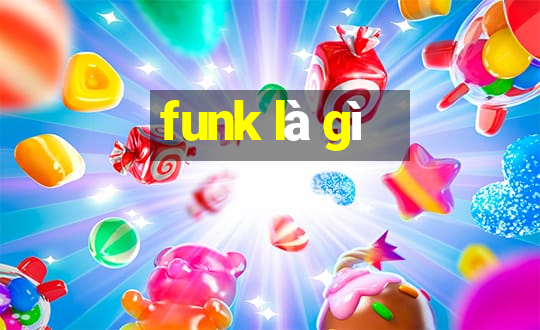 funk là gì