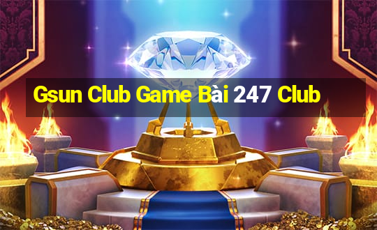 Gsun Club Game Bài 247 Club