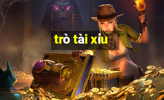 trò tài xỉu