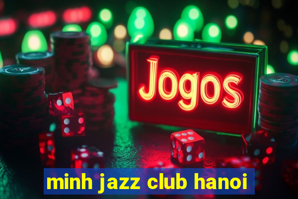 minh jazz club hanoi