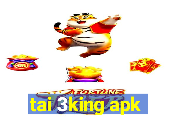 tai 3king apk