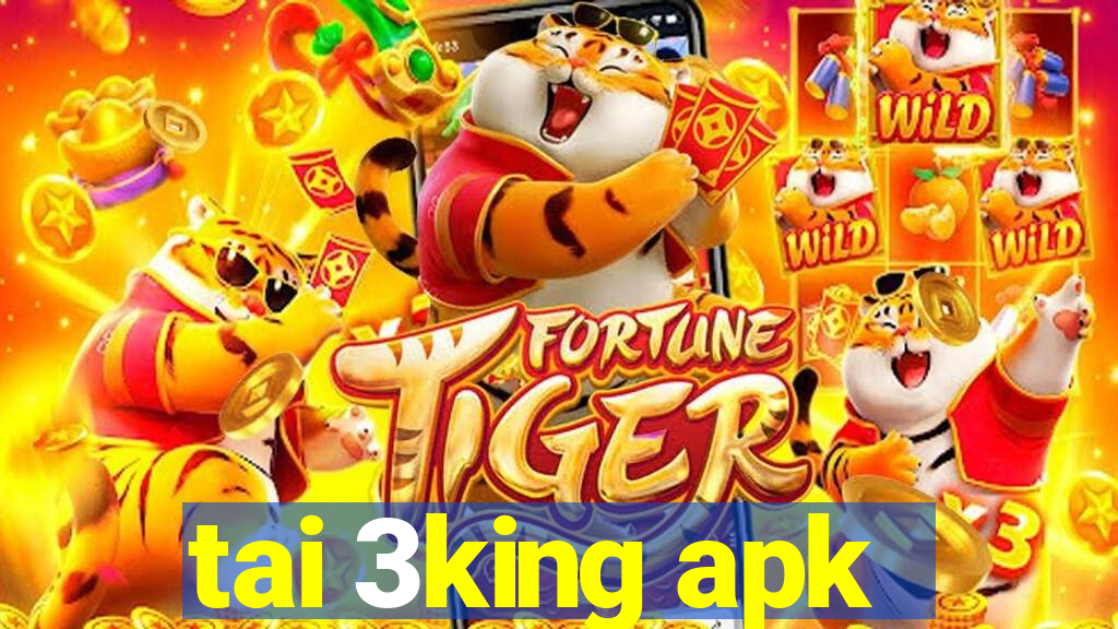 tai 3king apk