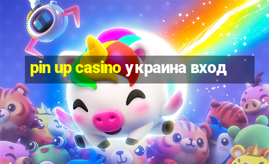 pin up casino украина вход