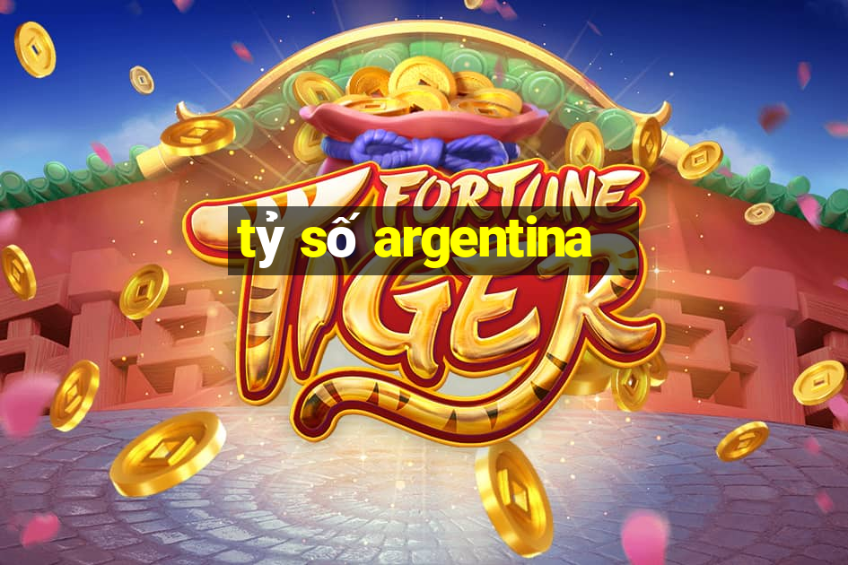 tỷ số argentina