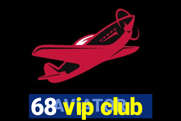 68 vip club