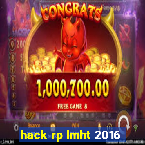 hack rp lmht 2016