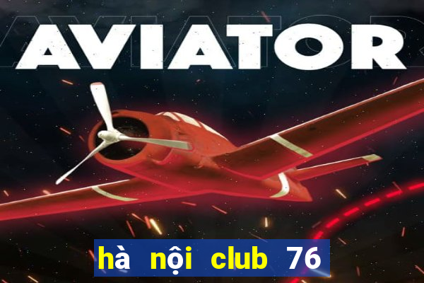 hà nội club 76 yên phụ