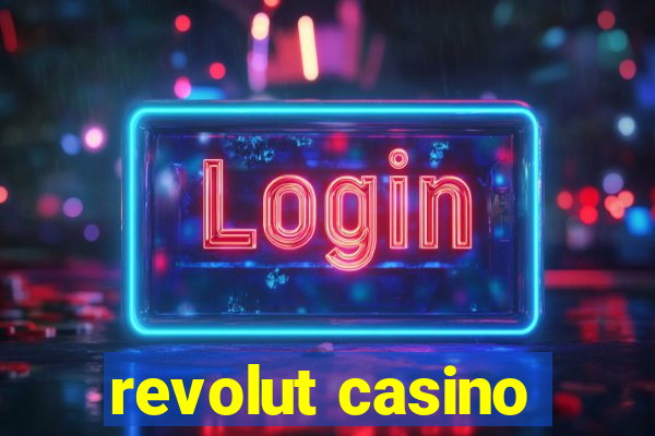 revolut casino