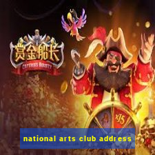 national arts club address