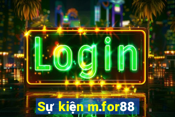 Sự kiện m.for88