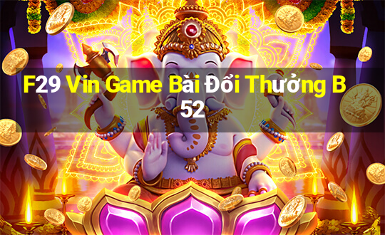 F29 Vin Game Bài Đổi Thưởng B52