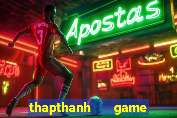 thapthanh   game bài online